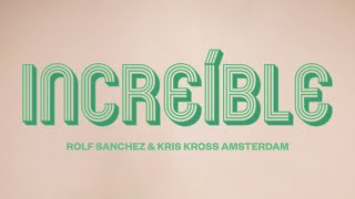 Video thumbnail of "Rolf Sanchez & Kris Kross Amsterdam - Increíble (Official Lyric Video)"