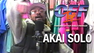 AKAI SOLO - “Off Top” Freestyle (Top Shelf Premium)