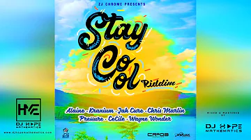 Stay Cool Riddim Mix (Full Album) ft. Alaine, Cecile, Jah Cure, Chris Martin, Pressure, Kranium