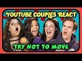 YOUTUBERS REACT TO TRY NOT TO MOVE CHALLENGE