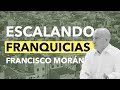 Escalar franquicias, con Francisco Morán - Podcast 185