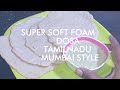 Super soft foam southindian dosa mumbai style