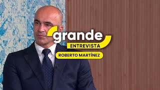 Grande Entrevista - Roberto Martínez | sport tv