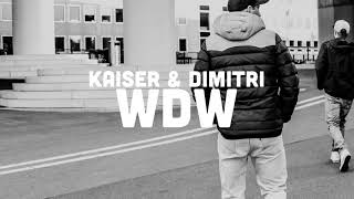 Kaiser &amp; Dimitri - WDW feat. Baze