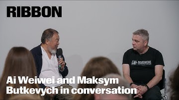 Ai Weiwei and Maksym Butkevych — In Conversation | RIBBON Talks