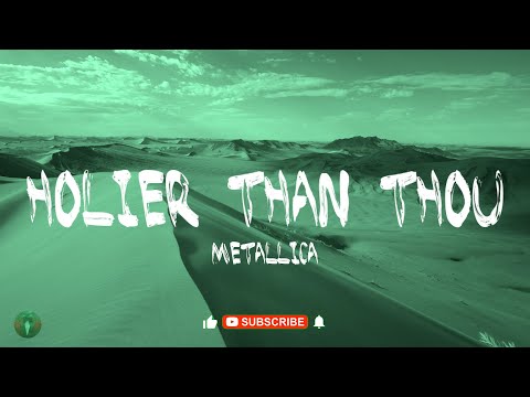 Metallica | Holier Than Thou Lyrics