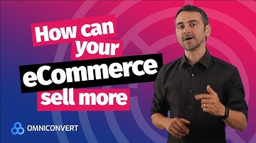 How can your eCommerce sell more - Omniconvert eCommerce Tips