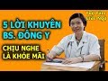 5 Lời Khuyên Đơn Giản Của Bác Sĩ Đông Y, Chịu Lắng Nghe Sẽ Khỏe Mạnh Cả Đời