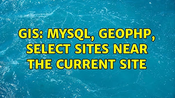 GIS: MySQL, geoPHP, select sites near the current site (2 Solutions!!)