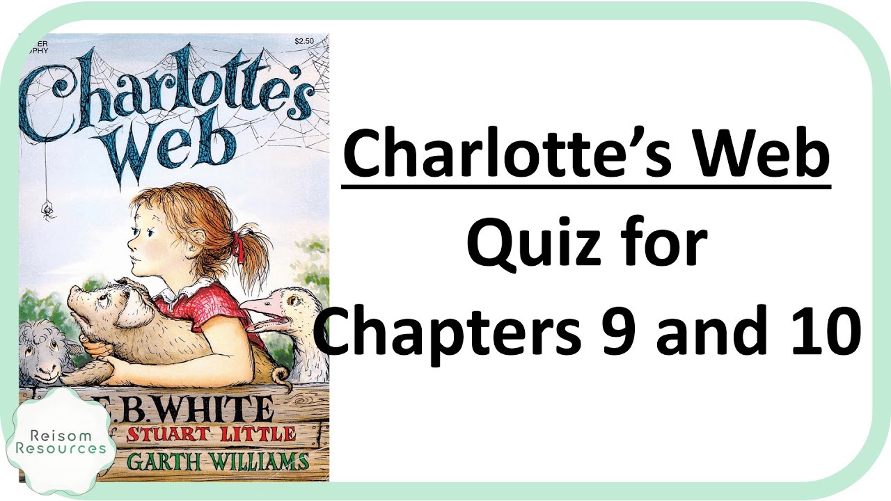 Quiz for "Charlotte's Web" by E.B. White Chapters 9 and 10 - YouTube