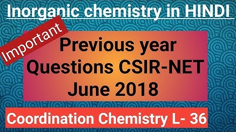 Quick Solutions PYQs CSIRNET June 2018 #Coordinationchemistry L-36 #inorganichemistry in Hindi