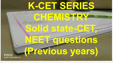 CET, NEET questions discussed with explaination and short cut trick-solid state