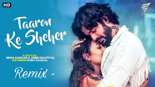 Taaron Ke Shehar ( Remix) - Feel Muzik | Neha Kakkar, Jubin Nautiyal |