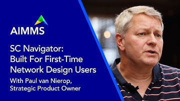 AIMMS SC Navigator: Built For First-Time Network Design Users