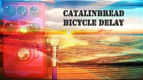 Catalinbread Bicycle Delay Demo