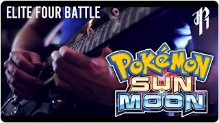 Pokémon Sun & Moon: Elite Four Battle - Metal Cover || RichaadEB chords