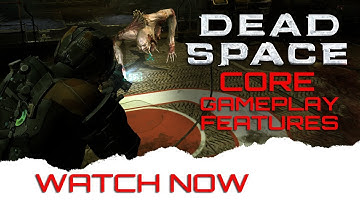 Dead Space | A Journey Through Terror Part 3 of 4 | Core Gameplay Features