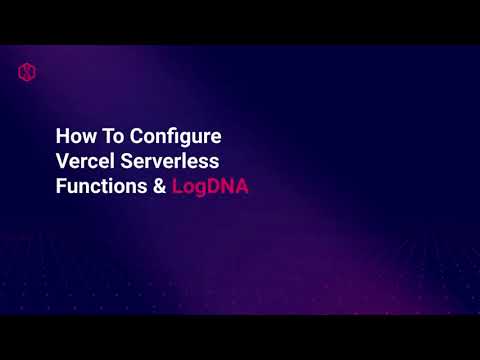 How To Configure Vercel ServerLess Functions and LogDNA