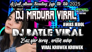 DJ MADURA VIRAL TERBARU 2025 , BAS GLER HOREG, NROTOK NROTOK AND TRAP X PARTY 2025
