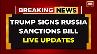 Trump Signs Russia Sanctions Law: India, China Face 100% US Tariff Risk | Russian Oil | India Today
