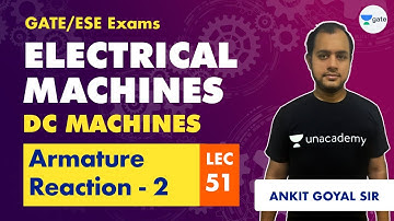 Electrical Machines (DC Machines) | Lec 51 | Armature Reaction - 2 | GATE/ESE Electrical Engineering