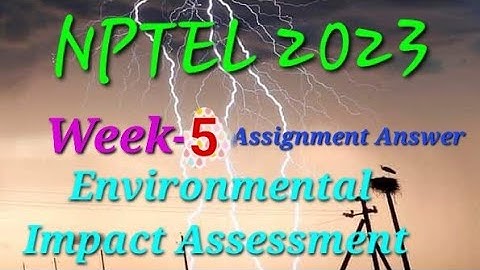 Environmental Impact Assessment ||Week-5 Assignment Answer || Nptel 2023 #Environmental Impact week5