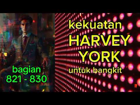 Kekuatan Harvey York Untuk Bangkit bagian 821 - 830