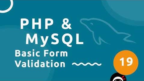 PHP Tutorial (& MySQL) #19 - Basic Form Validation (part 1)