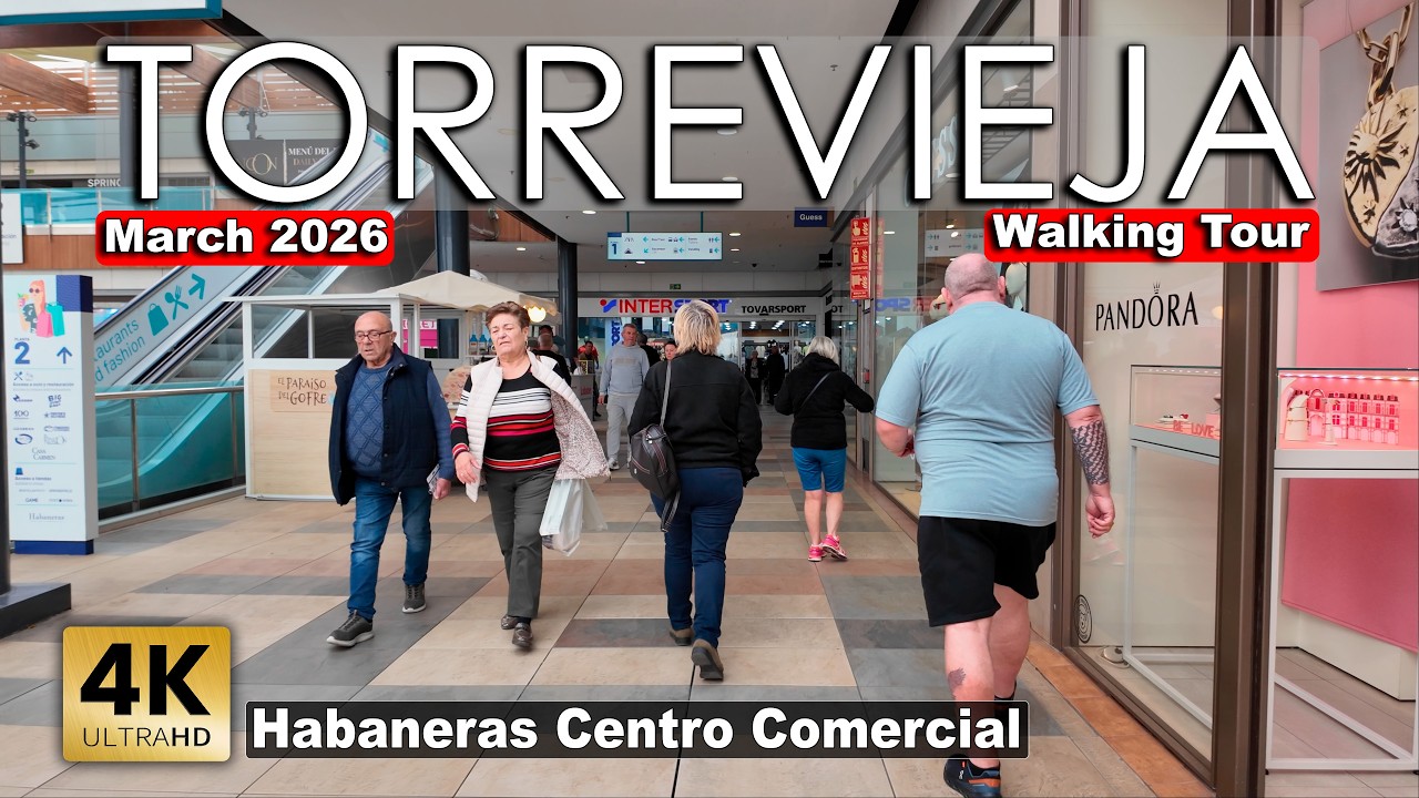 Torrevieja - Habaneras Centro Comercial, March 2026 | Costa Blanca - Walking tour [4k 60fps]
