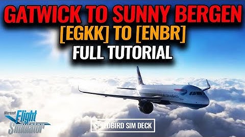 Full flight tutorial: Gatwick to sunny Bergen #MSFS2020 #Vatsim #FBW #A32NX