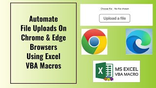 How To Automate File Uploads On Chrome and Edge Browser Using Excel Macros