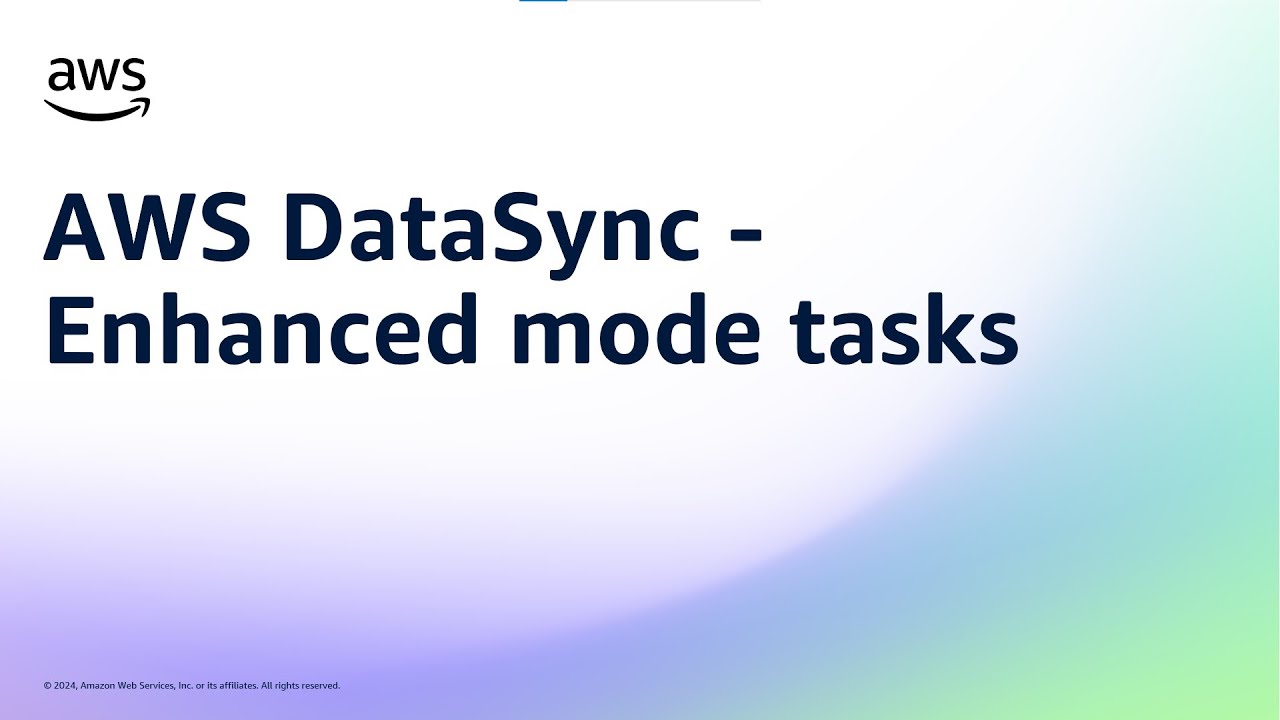 AWS DataSync - Enhanced mode tasks | Amazon Web Services