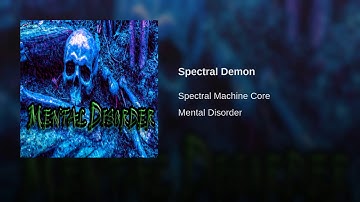 Spectral Machine Core - Spectral Demon #darkcore