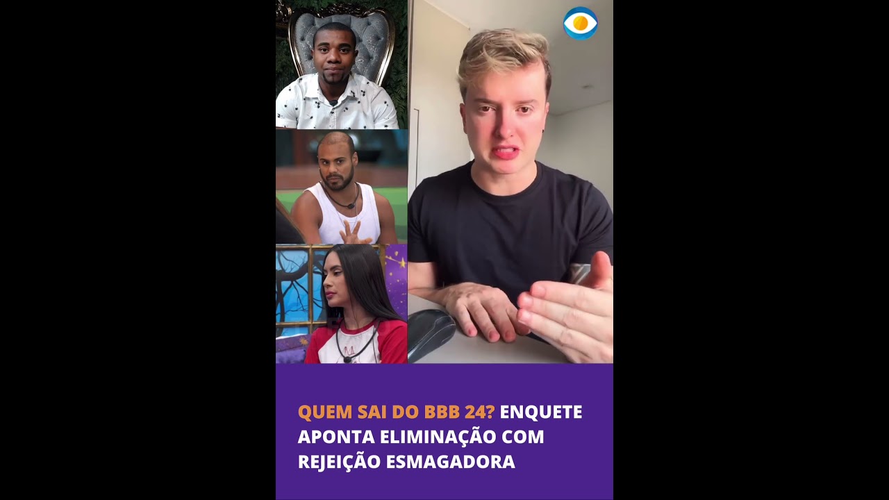 🚨 Quem sai do BBB24? Enquete aponta eliminação com rejeição esmagadora