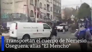 Download Lagu They are transporting the body of Nemesio Oseguera, alias \ MP3