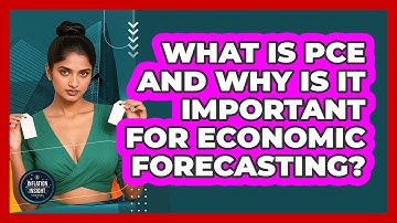 What Is PCE And Why Is It Important For Economic Forecasting? - Inflation Insight Channel