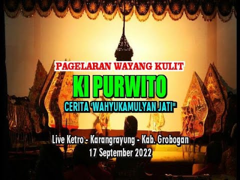 LIVE WAYANG KULIT KI PURWITO CERITA WAHYU KAMULYAN JATI LIVE KETRO KARANGRAYUNG KAB. GROBOGAN