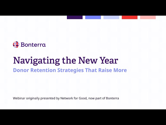 Watch Navigating the new year: Donor retention strategies that raise more on YouTube.