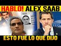 ¡ULTIMA HORA VENEZUELA!  - HABLO ALEX SAAB Y ESTO FUE LO QUE DIJO