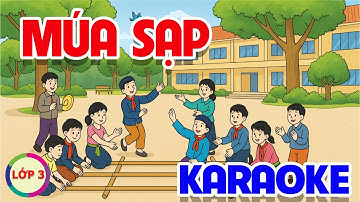 CHỦ ĐỀ 4: MÚA SẠP (KARAOKE) - ÂM NHẠC LỚP 3 - CÁNH DIỀU