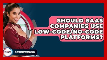 Should SaaS Companies Use Low-code/no-code Platforms? - The SaaS Pros Breakdown