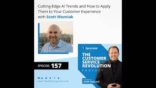 157: Cutting-Edge AI Trends and How to Apply Them to Your Customer Experience