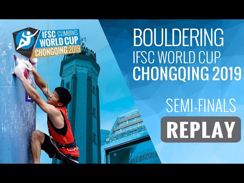 IFSC Climbing World Cup Chongqing 2019 - Bouldering Semi-Finals