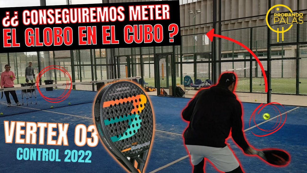 Bullpadel VERTEX 03 CTR 2022 ➕ 3 different BALLOONS to master the TRACK  BACKGROUND #padel 