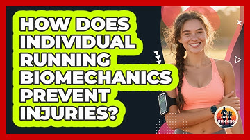 How Does Individual Running Biomechanics Prevent Injuries? - All Sorts Of Running