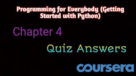 Programming for Everybody (Getting Started with Python) - Chapter 4 Quiz Answers - Coursera