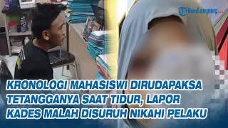 Kronologi Mahasiswi Dirudapaksa Tetangganya Saat Tidur, Lapor Kades Malah Disuruh Nikahi Pelaku