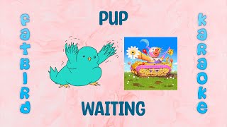 PUP - Waiting - Fatbird Karaoke