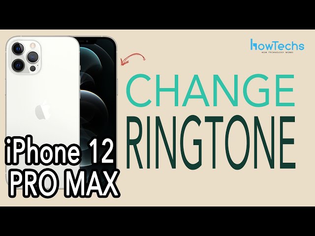 iPhone 12 Pro Max - How to change the Ringtone | Howtechs class=