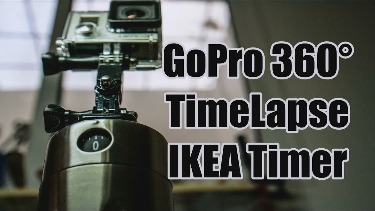 GoPro 360° TimeLapse IKEA Kitchen Timer YouTube